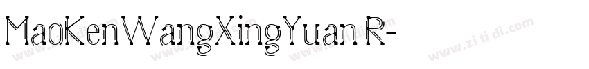 MaoKenWangXingYuan R字体转换